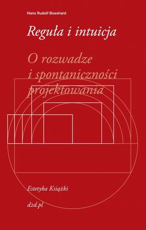 Reguła i intuicja. O rozwadze i spontaniczności projektowania (Unknown Binding)
