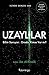 Uzaylılar - Bilim Soruyor Orada Kimse Var Mı?