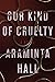 Our Kind of Cruelty