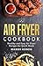 Air Fryer Cookbook: Healthy...