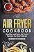 Air Fryer Cookbook by Brandon Herrera