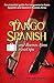 Tango Spanish and Buenos Aires Travel Tips: An essential guide for tangueros to learn Spanish and dance in Buenos Aires