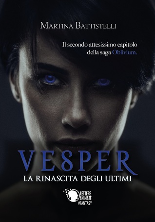 Vesper, La Rinascita degli Ultimi (Oblivium, #2)