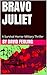 Bravo Juliet: A Survival Ho...