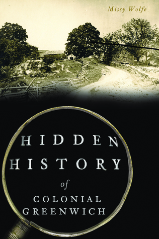 Hidden History of Colonial Greenwich