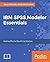 IBM SPSS Modeler Essentials: Effective techniques for building powerful data mining and predictive analytics solutions
