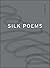 Silk Poems