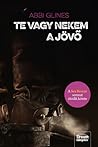 Te vagy nekem a jövő by Abbi Glines