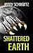 Shattered Earth by Jenny Schwartz