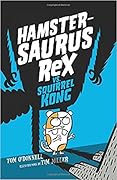Hamstersaurus Rex vs. Squirrel Kong: An Epic Mutant Rodent Battle - A Hilarious Middle School Comedy for Children