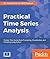 Practical Time-Series Analysis by Avishek Pal Practical Time-Series Analysis by Avishek Pal