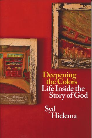 Deepening the Colors: Life Inside the Story of God