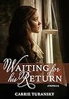 Waiting for His Return by Carrie Turansky