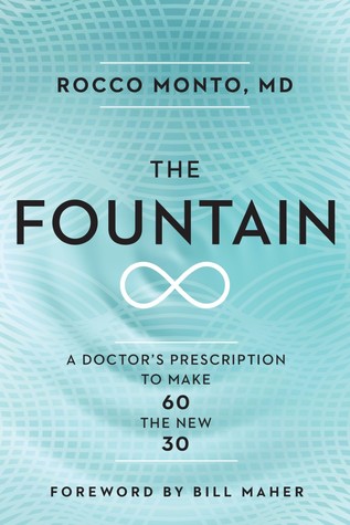 The Fountain: A Doctor's Prescription to Make 60 the New 30 (Hardcover)