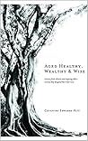 Aged Healthy, Wealthy & Wise by Coventry Edwards-Pitt