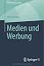 Medien und Werbung (Medienwissen kompakt) by Guido Zurstiege