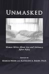 Unmasked: Women Write About Sex & Intimacy After Fifty Unmasked: Women Write About Sex & Intimacy After Fifty