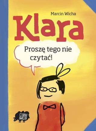 Klara. Proszę tego nie czytać (Klara, #1)