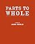 Parts to Whole by Adam Seelig