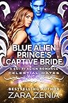 Blue Alien Prince's Captive Bride by Zara Zenia