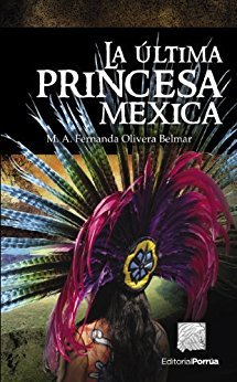 La última princesa mexica