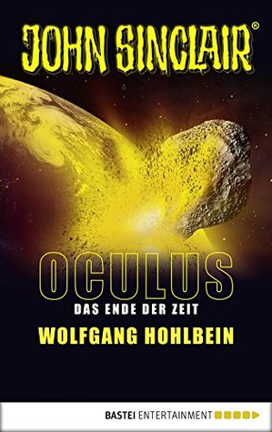 Oculus - Das Ende der Zeit: Ein John Sinclair Roman (John Sinclair Romane 3) (German Edition)