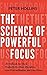 The Science of Powerful Focus: 23 Methods for More Productivity, More Discipline, Less Procrastination, and Less Stress (Live a Disciplined Life)