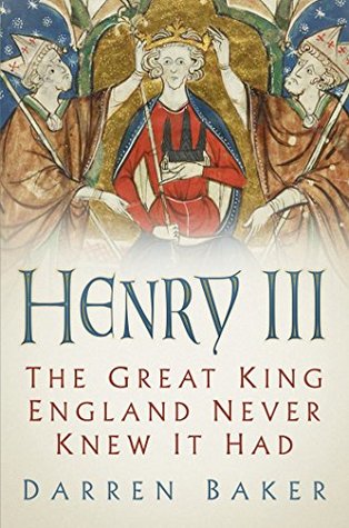 Henry III: The Great King England Never Knew It Had (Kindle Edition)