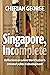 Singapore, Incomplete: Refl...