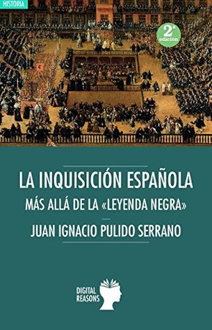 La inquisición española: Más allá de la «Leyenda negra» (Argumentos para el s. XXI nº 25) (Spanish Edition)