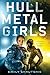 Hullmetal Girls by Emily Skrutskie Hullmetal Girls by Emily Skrutskie