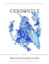 Cenzontle by Marcelo Hernández Castillo