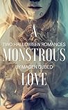 A Monstrous Love by Magen Cubed A Monstrous Love by Magen Cubed