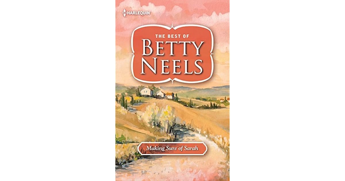 Making Sure Of Sarah By Betty Neels