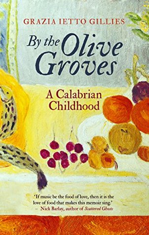 By the Olive Groves: A Calabrian Childhood (Kindle Edition)