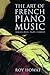 The Art of French Piano Music: Debussy, Ravel, Fauré, Chabrier