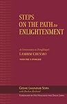 Steps on the Path to Enlightenment: A Commentary on Tsongkhapa's Lamrim Chenmo. Volume 5: Insight Steps on the Path to Enlightenment: A Commentary on Tsongkhapa's Lamrim Chenmo. Volume 5: Insight