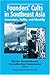 Founders' Cults in Southeast Asia: Ancestors, Polity, and Identity (Yale Southeast Asia Studies Monograph Series)