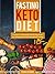 Fasting Keto Diet: Create an Unstoppable Fat-Burning Force by Uniting Ketosis with Intermittent Fasting—Includes Over 40 Keto-Friendly Recipes!