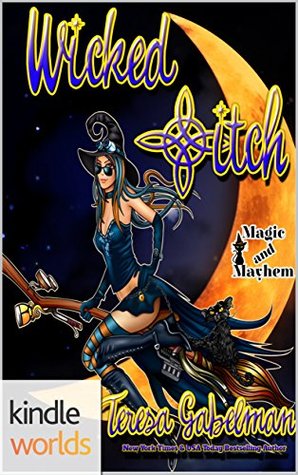 Wicked *itch (Magic and Mayhem)