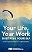 Your Life, Your Work by Dan Sanchez