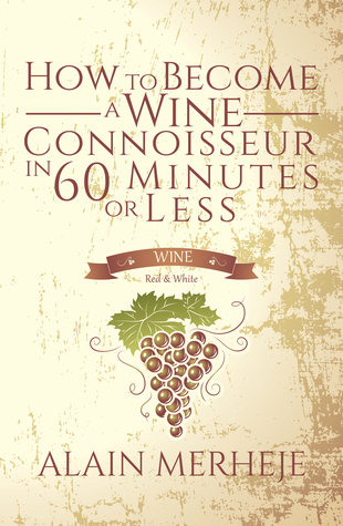 How to Become a Wine Connoisseur in 60 Minutes or Less (Paperback)
