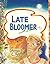 Late Bloomer
