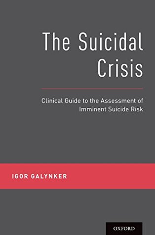 The Suicidal Crisis: Clinical Guide to the Assessment of Imminent Suicide Risk (Kindle Edition)