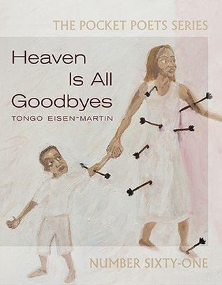 Heaven Is All Goodbyes (Paperback)