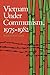 Vietnam Under Communism, 1975–1982 (Hoover Institution Press Publication Book 285)