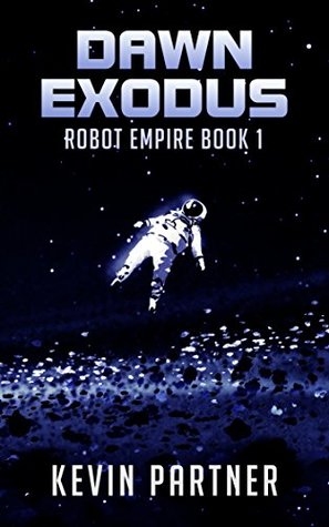 Dawn Exodus (Robot Empire #1)