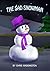 The Sad Snowman