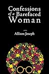 Confessions of a Barefaced Woman