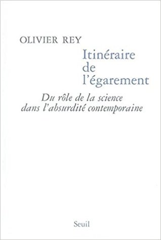 Itinéraire de l'égarement: Du rôle de la science dans l'absurdité contemporaine (Paperback)